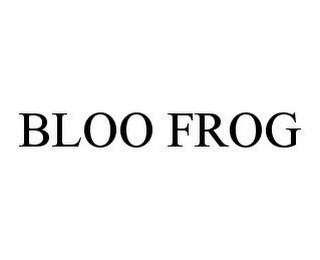 BLOO FROG