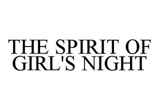 THE SPIRIT OF GIRL'S NIGHT