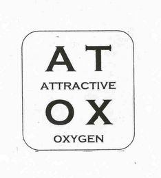 AT ATTRACTIVE OX OXYGEN