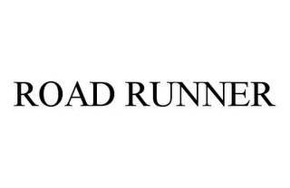 ROAD RUNNER