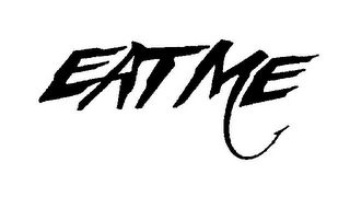 EAT ME