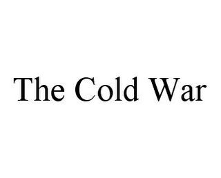 THE COLD WAR