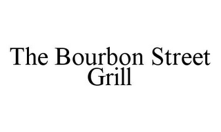 THE BOURBON STREET GRILL