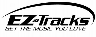 EZ-TRACKS GET THE MUSIC YOU LOVE