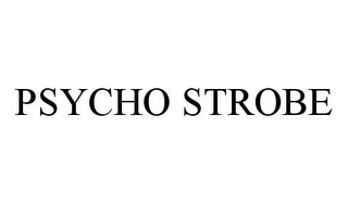 PSYCHO STROBE