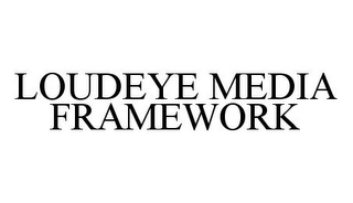 LOUDEYE MEDIA FRAMEWORK