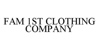 FAM 1ST CLOTHING COMPANY