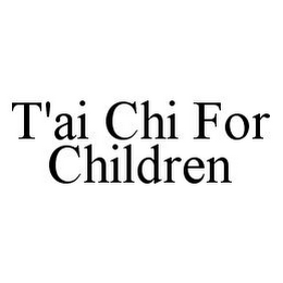 T'AI CHI FOR CHILDREN