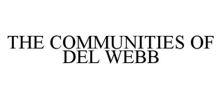 THE COMMUNITIES OF DEL WEBB