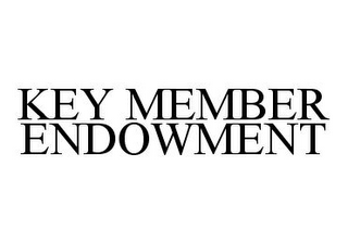 KEY MEMBER ENDOWMENT