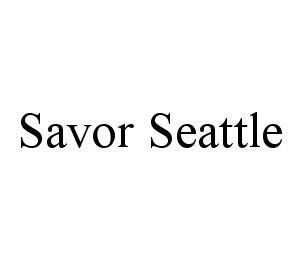 SAVOR SEATTLE