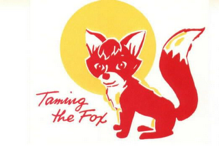 TAMING THE FOX