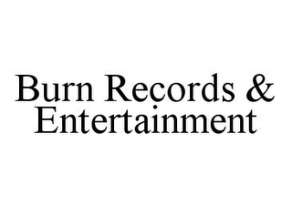 BURN RECORDS & ENTERTAINMENT
