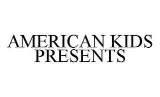 AMERICAN KIDS PRESENTS