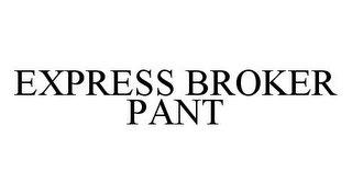 EXPRESS BROKER PANT