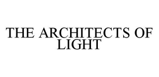 THE ARCHITECTS OF LIGHT