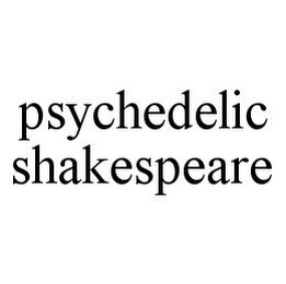 PSYCHEDELIC SHAKESPEARE