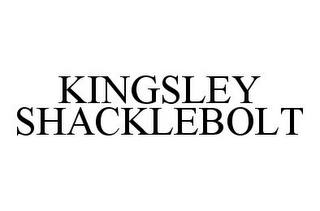 KINGSLEY SHACKLEBOLT