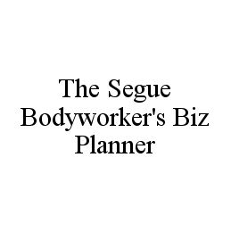 THE SEGUE BODYWORKER'S BIZ PLANNER