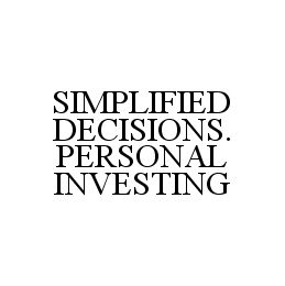 SIMPLIFIED DECISIONS. PERSONAL INVESTING