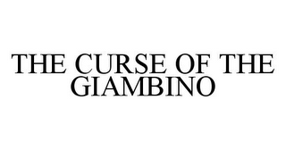 THE CURSE OF THE GIAMBINO