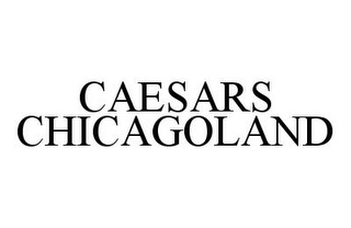 CAESARS CHICAGOLAND