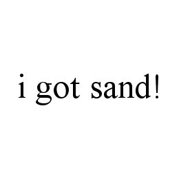 I GOT SAND!