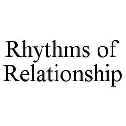 RHYTHMS OF RELATIONSHIP