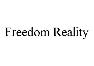 FREEDOM REALITY