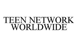 TEEN NETWORK WORLDWIDE
