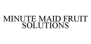 MINUTE MAID FRUIT SOLUTIONS