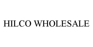 HILCO WHOLESALE