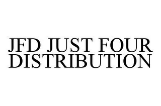 JFD JUST FOUR DISTRIBUTION