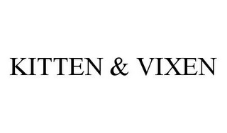 KITTEN & VIXEN