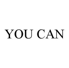 YOU CAN