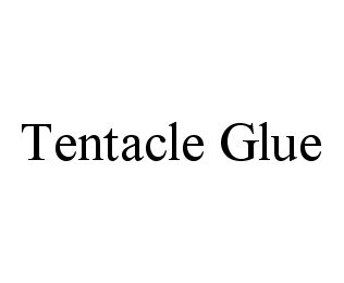 TENTACLE GLUE