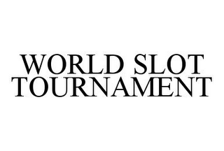 WORLD SLOT TOURNAMENT