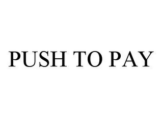 PUSH TO PAY