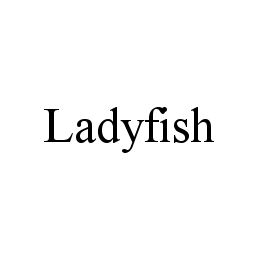 LADYFISH