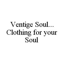 VENTIGE SOUL...CLOTHING FOR YOUR SOUL