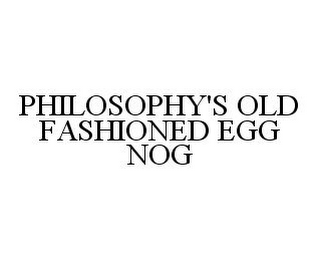 PHILOSOPHY'S OLD FASHIONED EGG NOG