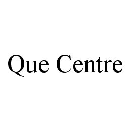 QUE CENTRE