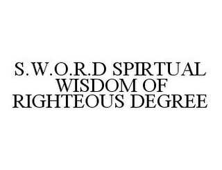 S.W.O.R.D SPIRTUAL WISDOM OF RIGHTEOUS DEGREE