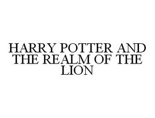 HARRY POTTER AND THE REALM OF THE LION