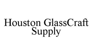 HOUSTON GLASSCRAFT SUPPLY