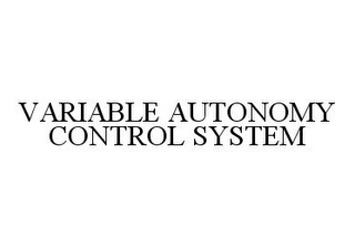 VARIABLE AUTONOMY CONTROL SYSTEM