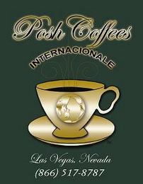 POSH COFFEES INTERNACIONALE LAS VEGAS, NAVEDA (866) 517-8787