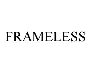 FRAMELESS