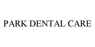 PARK DENTAL CARE