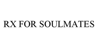 RX FOR SOULMATES